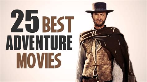 Top 25 Best Adventure Movies Of All Time List Portal Youtube
