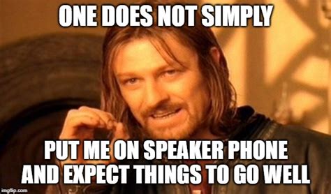 Speaker Phone Fail Imgflip