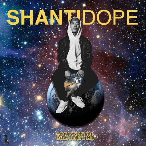 Shanti Dope Materyal Lyrics And Tracklist Genius