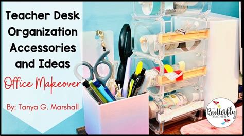 Teacher Desk Organization Accessories And Ideas The Butterfly Teacher