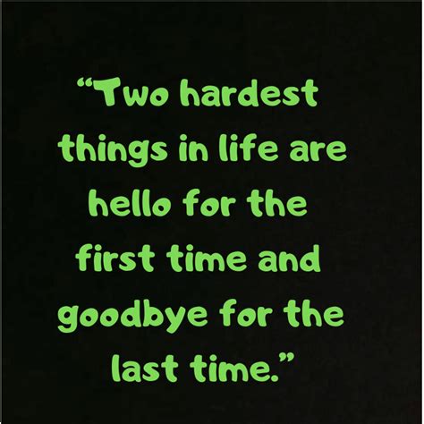 Life Quotes On Hello And Goodbye Hello Quotes Goodbye Quotes Love