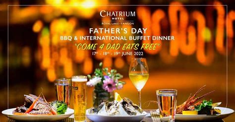 A Dinner Date With Your Hero Fathers Day Promotions Myanmore