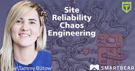 Chaos Engineering And Site Reliability Testing With Tammy Bütow