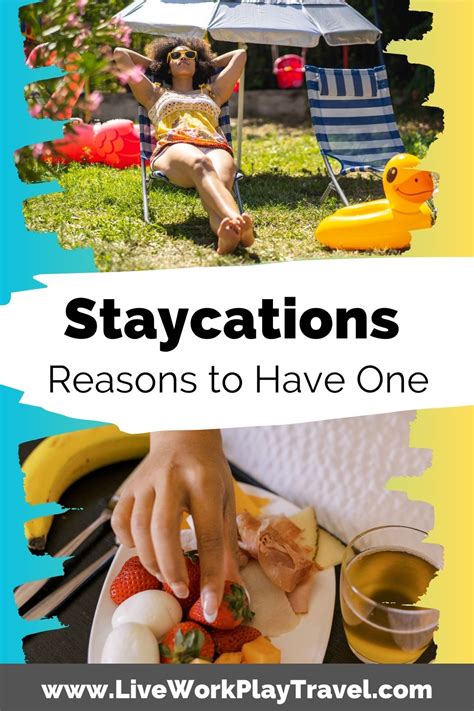 staycations 10 reasons to take a staycation