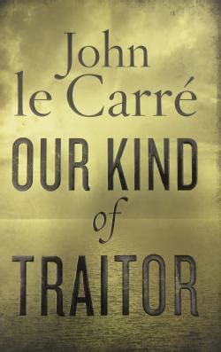 Our Kind Of Traitor John Le Carr Theron Books