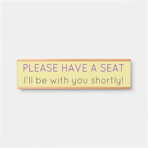 Please Have A Seat Ill Be With You Shortly Door Sign Uk