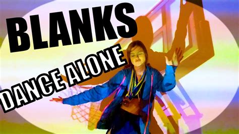 Blanks Dance Alone Unofficial Music Video YouTube