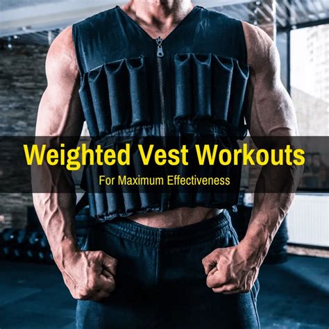 Weighted Vest Workouts For Maximum Effectiveness Workout Hq