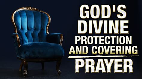 Powerful Prayer For Gods Protection And Divine Covering No Evil Will
