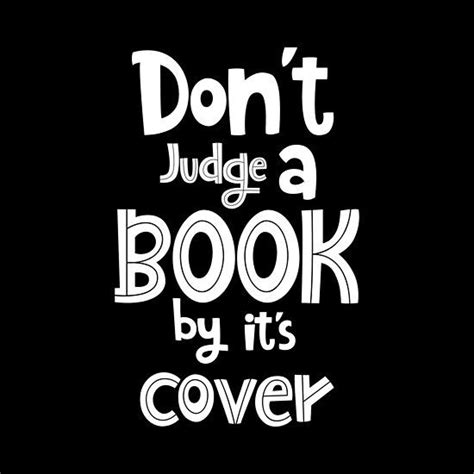 Dont Judge A Book By Its Cover Intelligence Quotes Inspirational Quotes Motivation Brush
