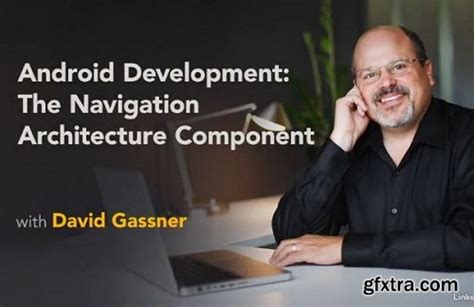 Lynda Android Development The Navigation Architecture Component Gfxtra