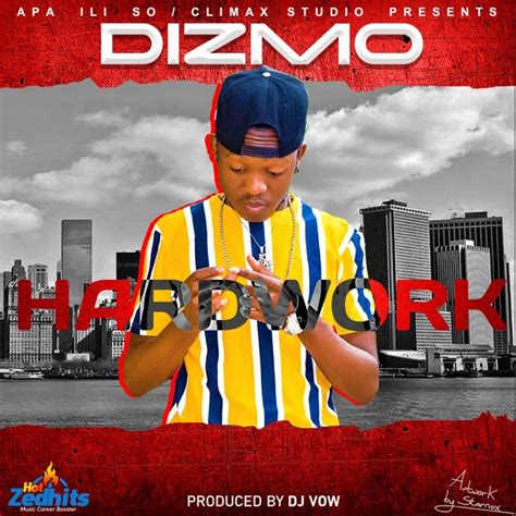 Dizmo “hardwork” Zambian Music Blog