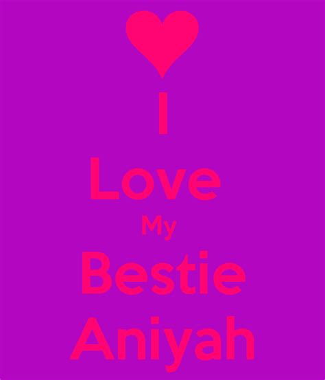 I Love My Bestie Aniyah Poster Angel Desilien Keep Calm O Matic