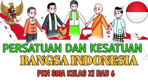 Persatuan Dan Kesatuan Bangsa Indonesia PKN Kelas XI BAB 6 YouTube