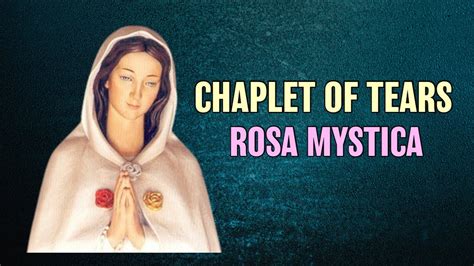 Chaplet Of Tears Rosary Rosa Mystica Youtube