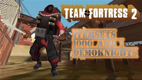Tf2 Item Sets One Thousand And One Demoknights Youtube