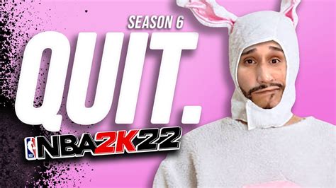 Quitting Nba 2k22 Season 6 Makes Players Quit Youtube