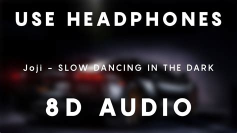 Joji Slow Dancing In The Dark 8d Audio Youtube