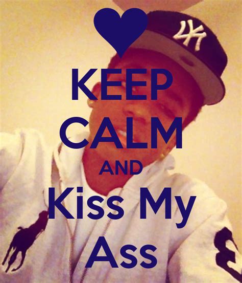 keep calm and kiss my ass keep calm and carry on image generator