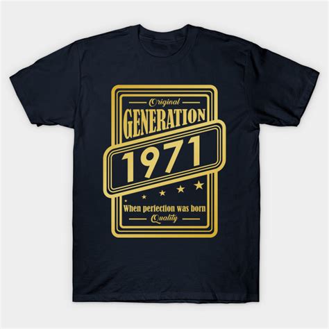 Original Generation 1971 When Perfection Was Born Quality Birth