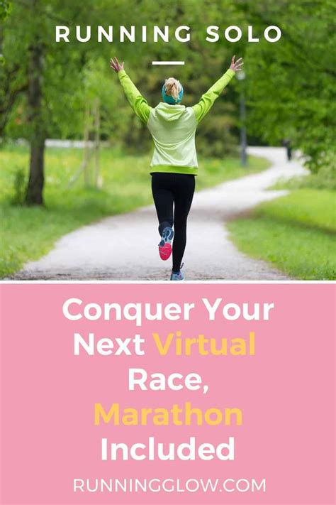 How To Run Your Best Solo Virtual Race Even A Marathon Running Glow