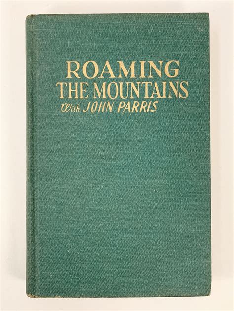 Roaming The Mountains By Parris John Very Good Hardcover 1955 First