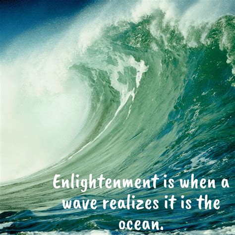 Enlightenment Is When A Wave Realizes It Is The Ocean Mindset Made