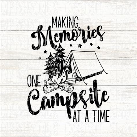 Making Memories One Campsite At A Time Svg Tent Camping Svg Cute