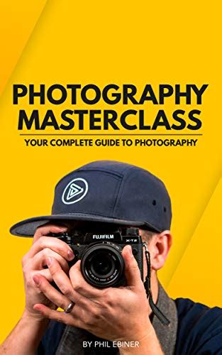Photography Masterclass Your Complete Guide To Photography English