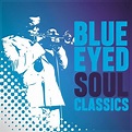 Blue Eyed Soul Classics by Various Artists on Spotify