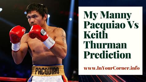 Grand garden arena, las vegas see more of manny pacquiao vs keith thurman on facebook. My Prediction on Manny Pacquiao vs Keith Thurman - YouTube