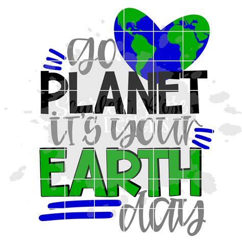 Earth Day Svg Go Planet Its Your Earth Day Svg Cut File Scarlett