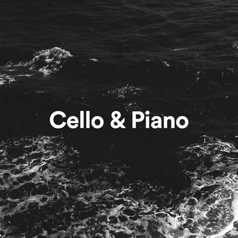 Cello And Piano Deep Dark Atmospheric Sad Classical Playlist By Matias Spotify