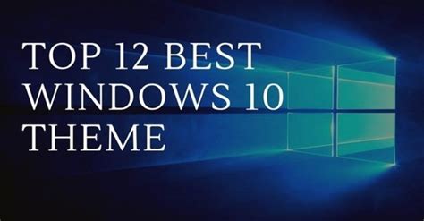 Windows 10 Themesskins Top 15 Best Windows 10 Themes