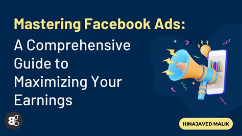 Mastering Facebook Ads Maximizing Earnings Guide