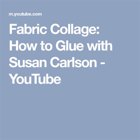 fabric collage how to glue with susan carlson youtube fabric collage glue