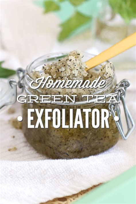 Diy Homemade Green Tea Exfoliator Artofit