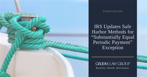 Irs Updates Safe Harbor Methods For Substantially Equal Periodic