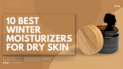 10 Best Winter Moisturizers For Dry Skin 2024
