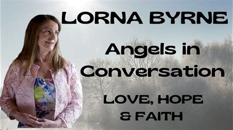Lorna Byrne Angels In Conversation Love Hope And Faith Youtube