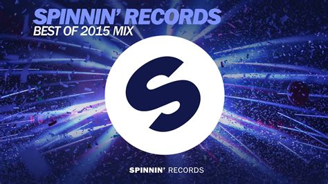 Spinnin Records Best Of 2015 Year Mix Spinnin Records Records Songs