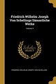 Friedrich Wilhelm Joseph Von Schellings Sämmtliche Werke; Volume 4 by ...