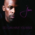 Joe Releases Video for New Single “So I Can Have You Back”