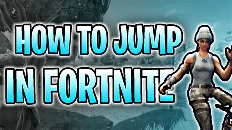 How To Jump Fortnite Tutorial 1 Youtube