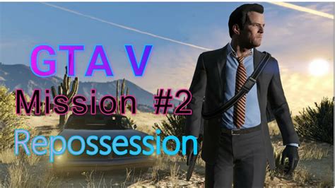 Gta 5 Mission 2 Repossession 100 Gold Medal Walk Through