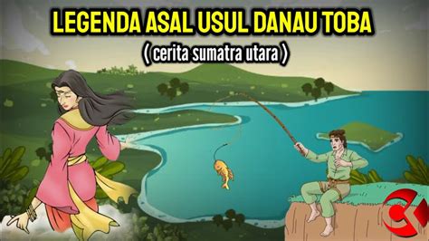 Sejarah Singkat Asal Mula Danau Toba Samosir Sumatra Utara Youtube