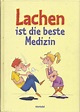 ISBN 9783898975414 "Lachen ist die beste Medizin" – neu & gebraucht kaufen