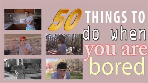 50 Things To Do When You Are Bored Youtube