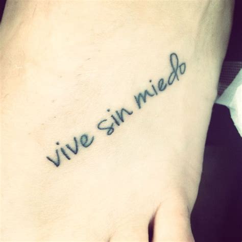 Vive Sin Miedo Live Without Fear Fear Tattoo Spanish Tattoos