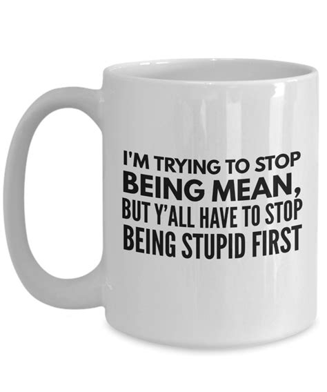 Sarcastic Coffee Mug Sassy Quote Cup Co Worker T Idea Etsy